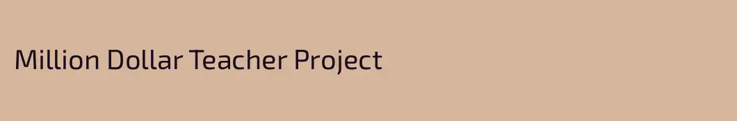 Million Dollar Teacher Project